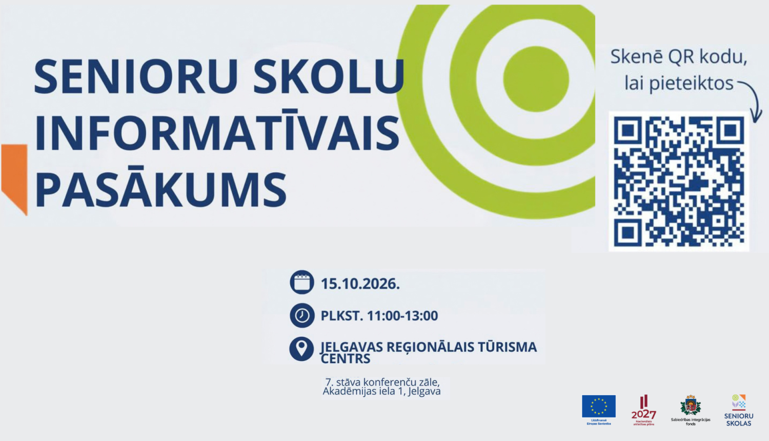 Informatīvs vizuālis par Senioru skolu pasākumu Jelgavā. Pasākums notiks 15. oktobrī no plkst. 11.00 līdz 13.00 Jelgavas reģionālajā tūrisma centrā, 7. stāva konferenču zālē, Akadēmijas ielā 1. Vizuālī ievietots QR kods pieteikšanās formai un Eiropas Savienības, Nacionālā attīstības plāna, Sabiedrības integrācijas fonda un Senioru skolu logotipi.
