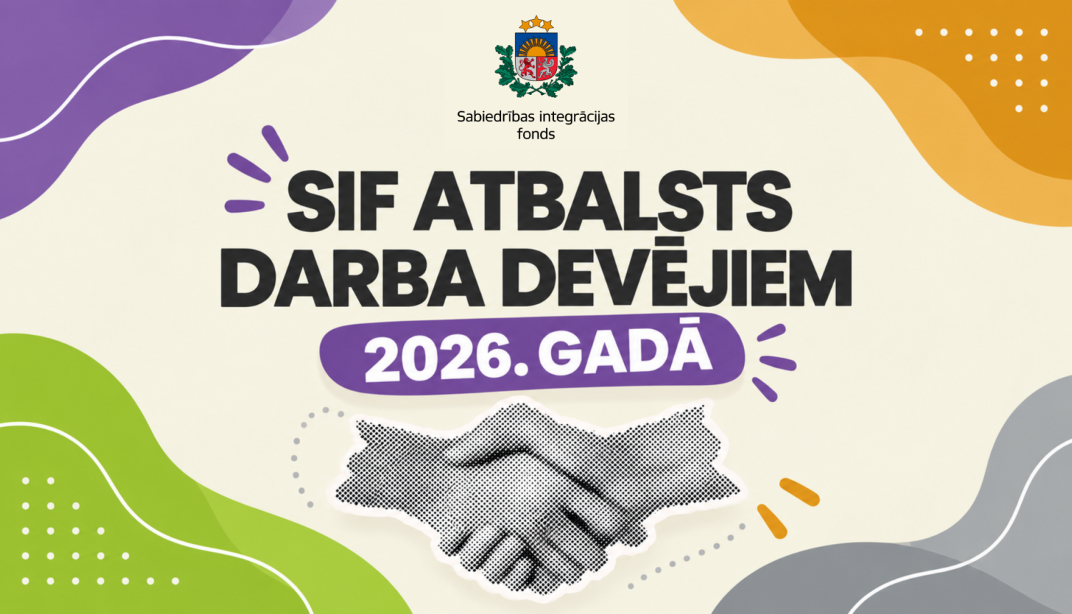 SIF vizuālis ar tekstu “SIF atbalsts darba devējiem 2026. gadā”. Augšdaļā redzams Sabiedrības integrācijas fonda logo, bet centrā – melnbalts rokasspiediena attēls. Dizainā izmantoti violeti, oranži, zaļi un pelēki grafiskie elementi uz gaiša fona.
