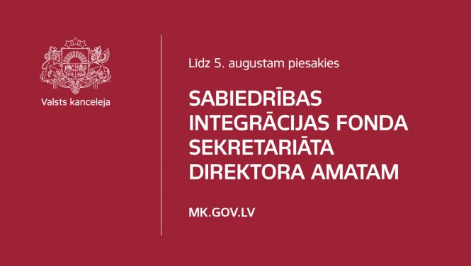 Līdz 5. augustam piesakies Sabiedrības integrācijas fonda sekretariāta direktora amatam